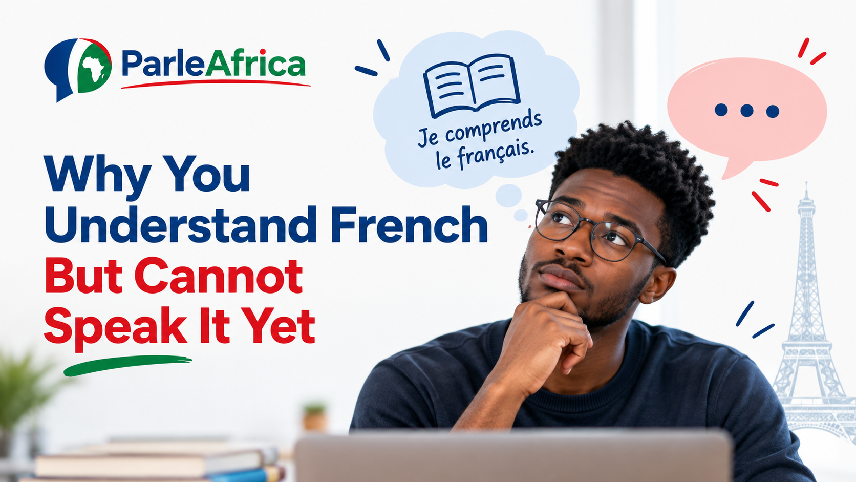 Why You Understand French But Cannot Speak It Yet